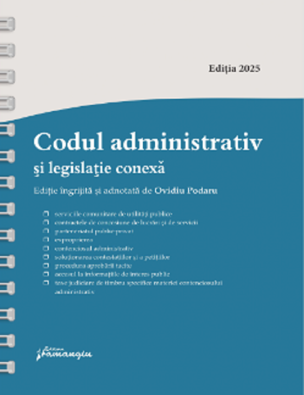 Cartea Codul administrativ si legislatie conexa Act.8 ianuarie 2025 Ed.Spiralata de Ovidiu Podaru – Editura HAMANGIU