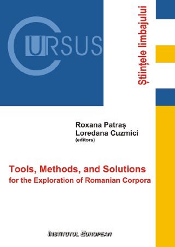 Tools, Methods, and Solutions for the Exploration of Romanian Corpora, Roxana Patras, Loredana Cuzmici – copertă