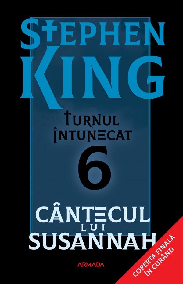 Cartea Cantecul lui Susannah. Seria Turnul Intunecat Vol.6 de Stephen King