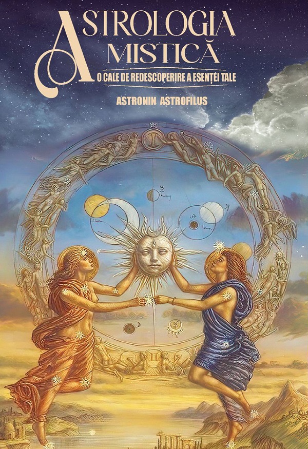 Cartea Astrologia mistica. O cale de redescoperire a esentei tale
