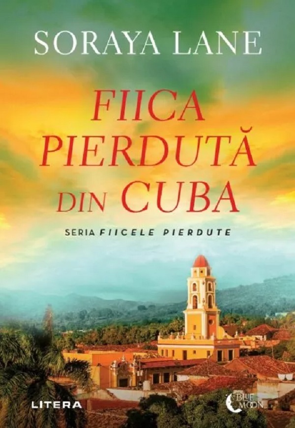 Fiica pierduta din Cuba, Soraya Lane – copertă