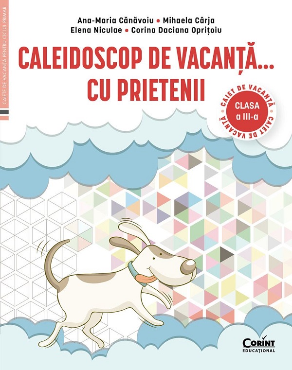 Cartea Caleidoscop de vacanta cu prietenii - Clasa 3 - Caiet de vacanta de Elena Niculae, Corina Daciana Opritoiu, Ana-Maria Canavoiu, Mihaela Carja