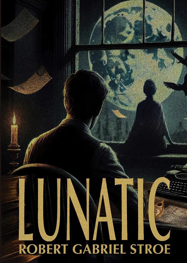 Cartea Lunatic de Robert Gabriel Stroe