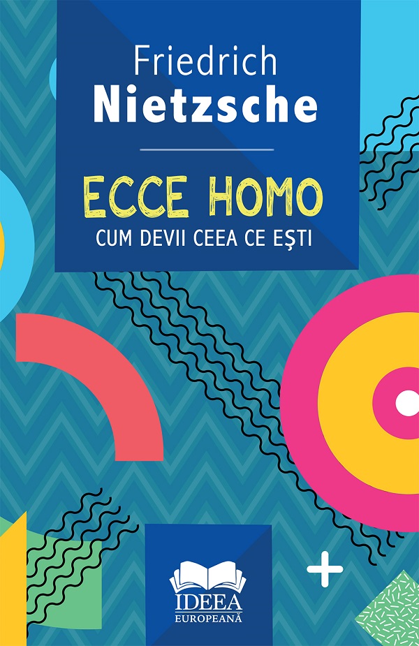 Ecce homo. Cum devii ceea ce esti, Friedrich Nietzsche – copertă