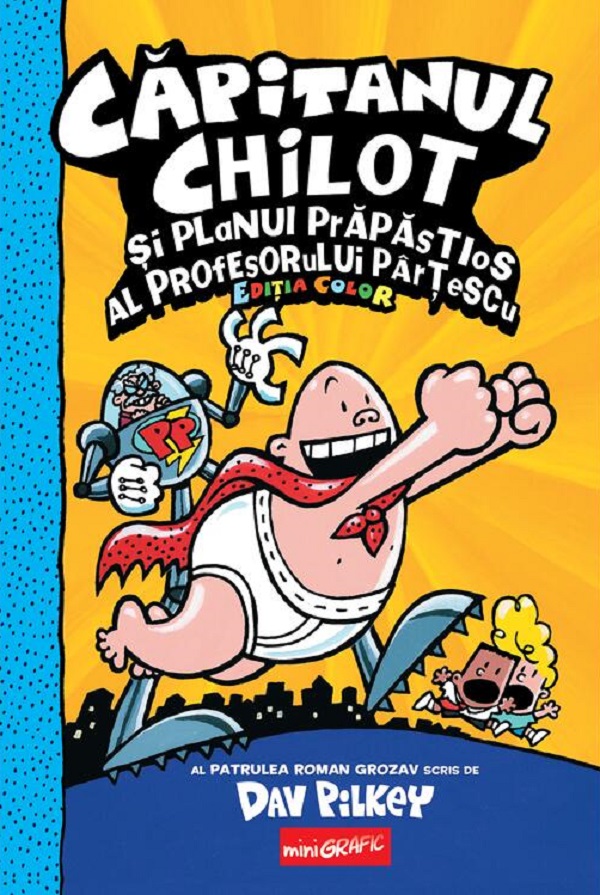 Cartea Capitanul Chilot si planul prapastios al profesorului Partescu Ed. color de Dav Pilkey