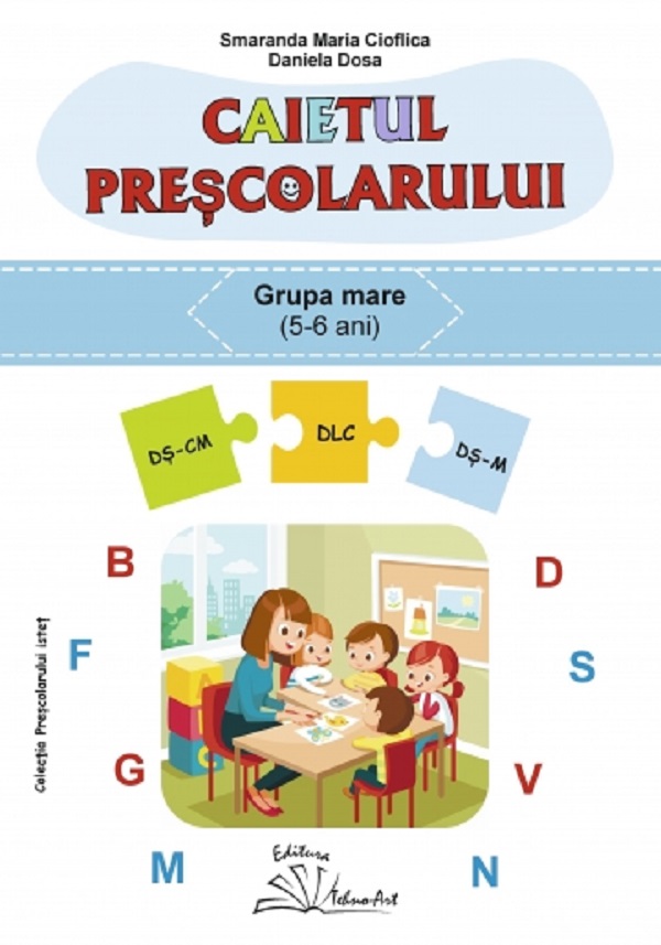 Cartea Caietul prescolarului. Grupa mare de Daniela Dosa, Smaranda Maria Cioflica