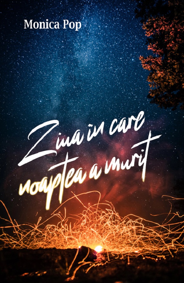 Cartea Ziua in care noaptea a murit de Monica Pop