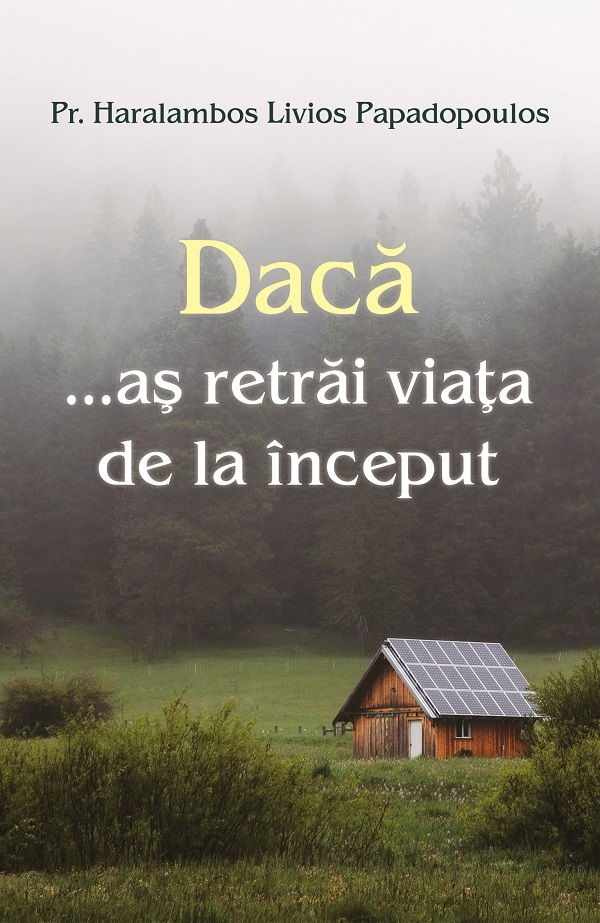 Dacă aș retrăi viața de la început – Haralambos Papadopoulos