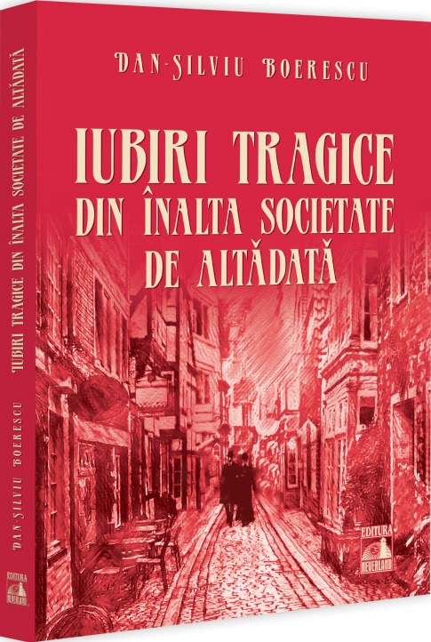 Iubiri tragice din inalta societate de altadata, Dan-Silviu Boerescu – copertă