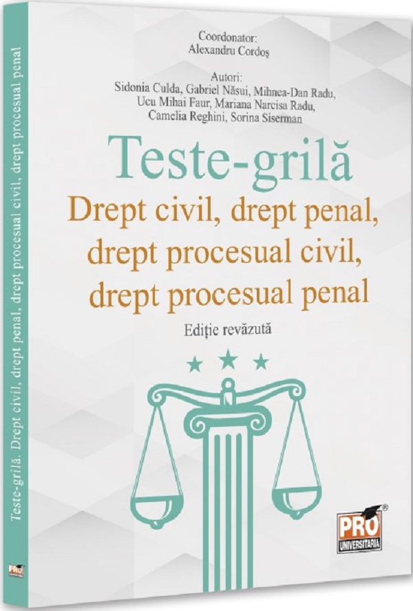 Cartea Teste-grila. Drept civil, drept penal, drept procesual civil, drept procesual penal de Alexandru Cordos