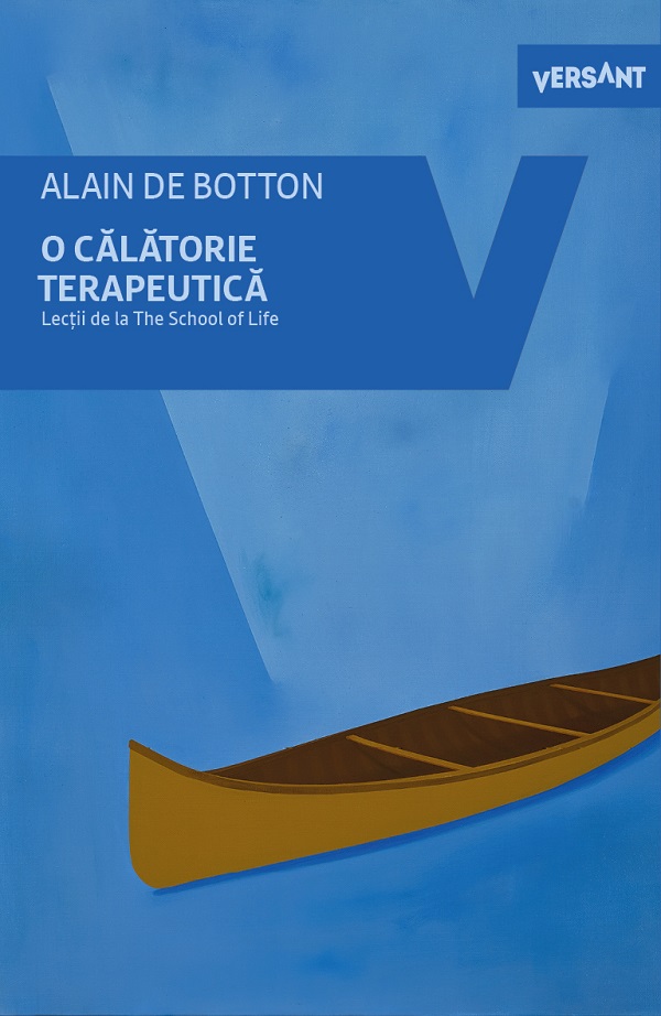 Cartea O calatorie terapeutica. Lectii de la The School of Life de Alain de Botton – Editura VELLANT