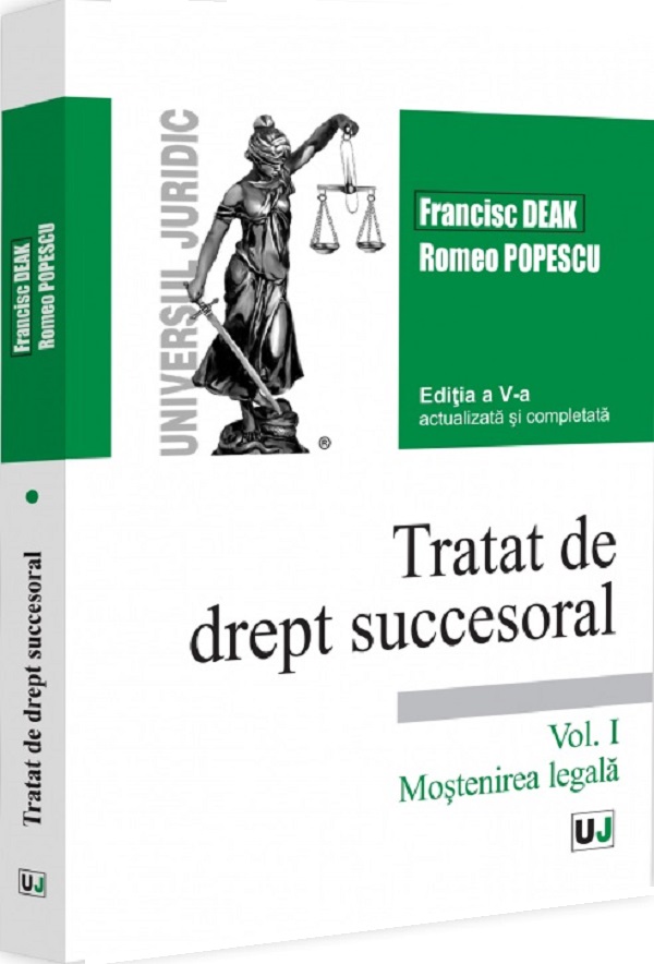Cartea Tratat de drept succesoral Vol.1: Mostenirea legala Ed.5 de Romeo Popescu, Francisc Deak