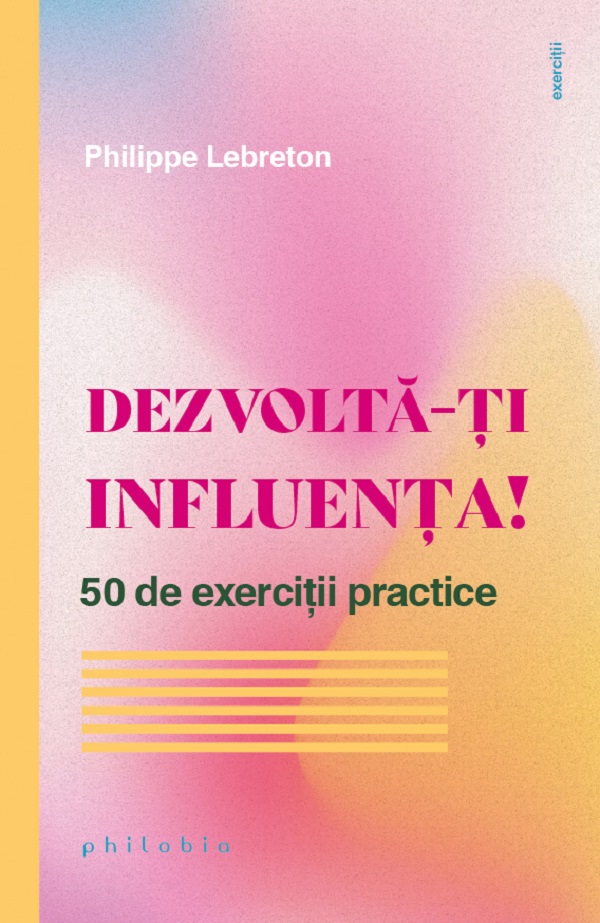 Cartea Dezvolta-ti influenta! 50 de exercitii practice