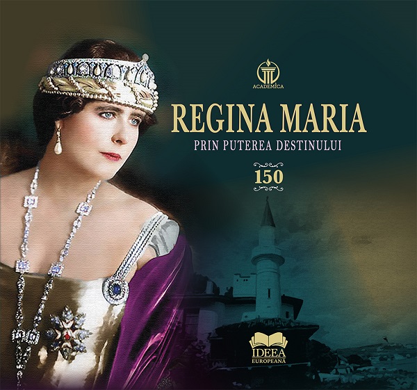 Cartea Regina Maria. Prin puterea destinului