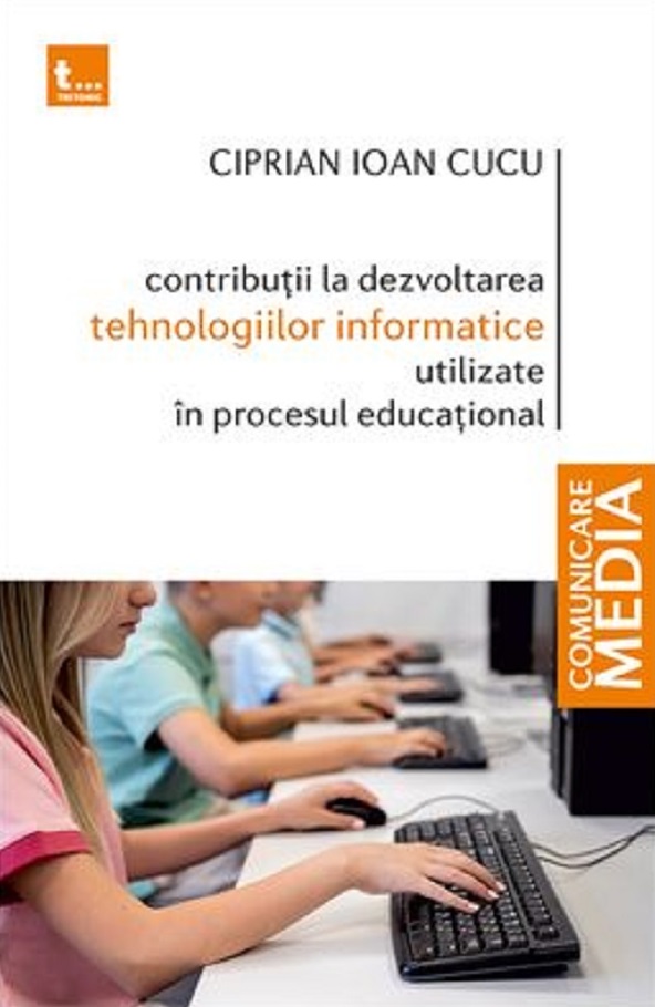 Cartea Contributii la dezvoltarea tehnologiilor informatice
