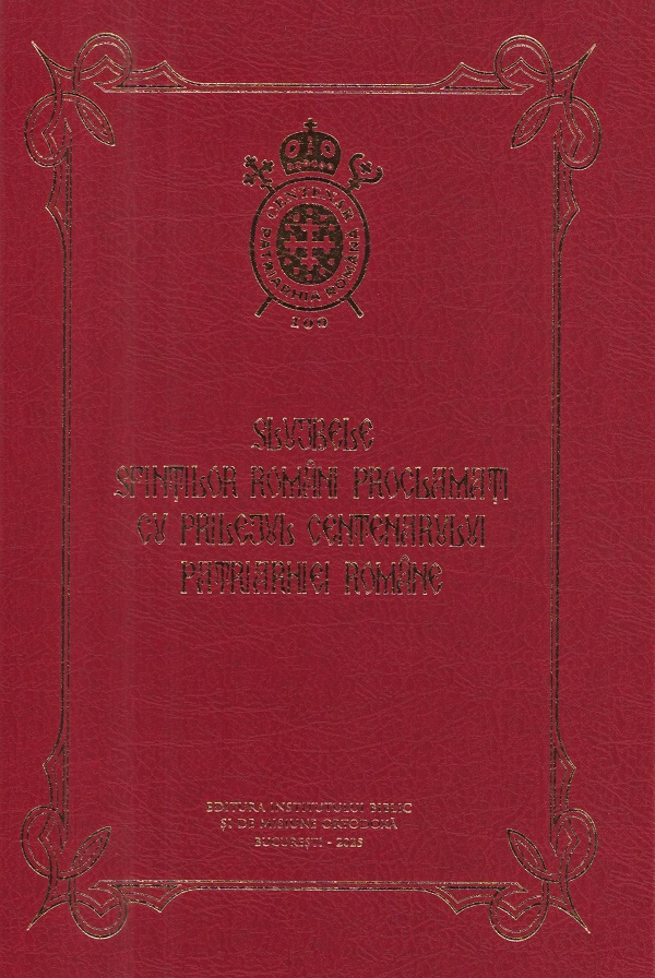 Cartea Slujbele Sfintilor romani proclamati cu prilejul Centenarului Patriarhiei Romane – Editura INSTITUTUL BIBLIC