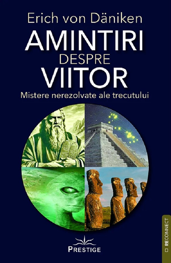 Cartea Amintiri despre viitor. Mistere nerezolvate ale trecutului de Erich von Daniken