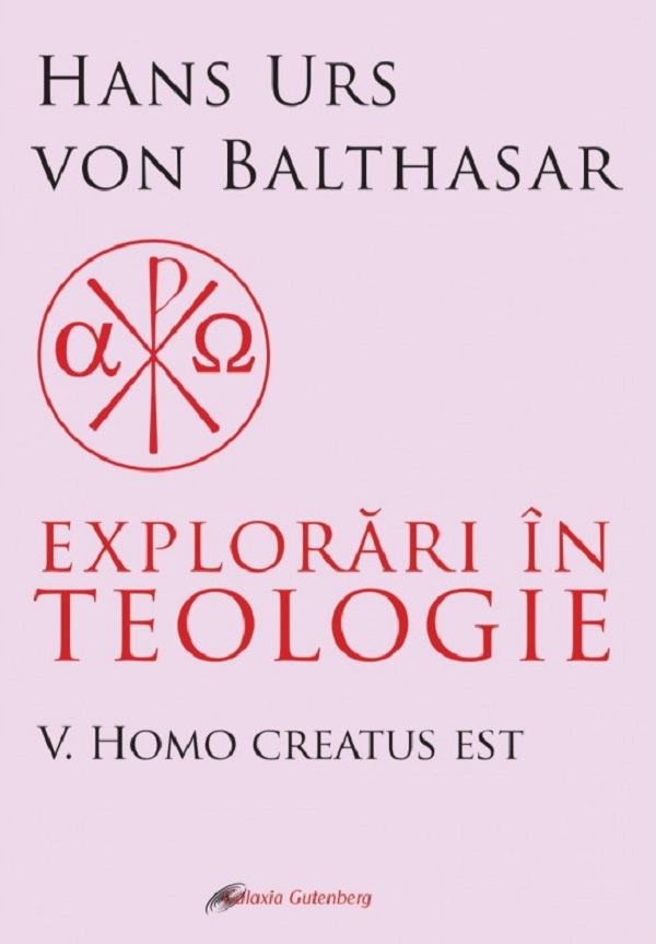 Cartea Explorari in teologie Vol.5: Homo creatus est de Hans Urs Von Balthasar