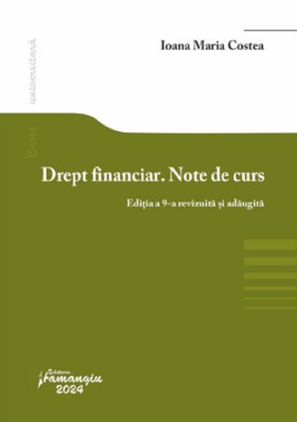 Drept financiar. Note de curs Ed.9, Ioana Maria Costea – copertă