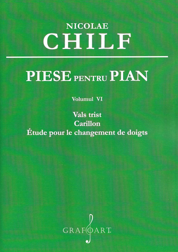 Cartea Piese pentru pian Vol.6: Vals trist. Carillon. Etude pour le changement de doigts de Nicolae Chilf