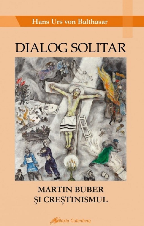 Cartea Dialog solitar. Martin Buber si crestinismul de Hans Urs von Balthasar
