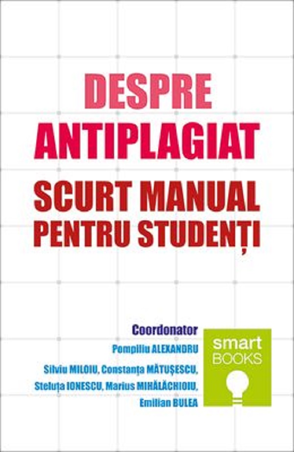 Cartea Despre antiplagiat. Scurt manual pentru studenti de Pompiliu Alexandru