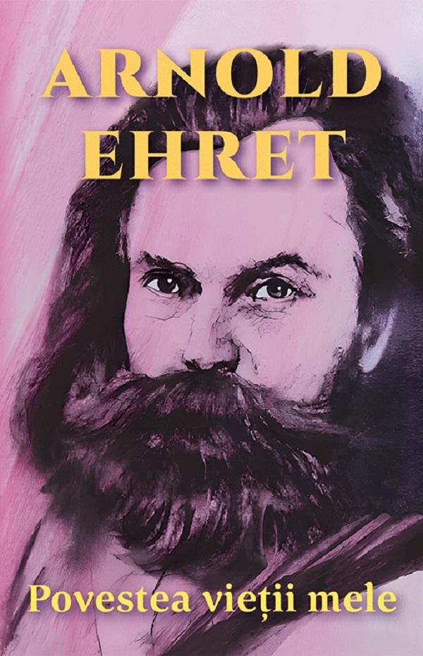 Povestea vietii mele, Arnold Ehret – copertă