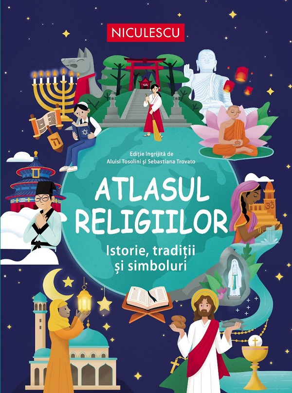 Cartea Atlasul religiilor. Istorie, traditii si simboluri de Aluisi Tosolini, Sebastiana Trovato