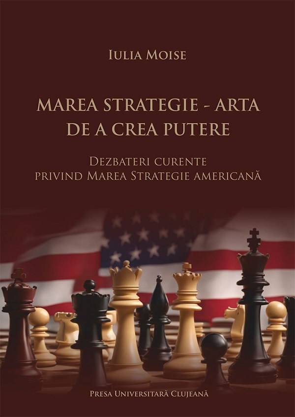 Cartea Marea strategie. Arta de a crea putere de Iulia Moise