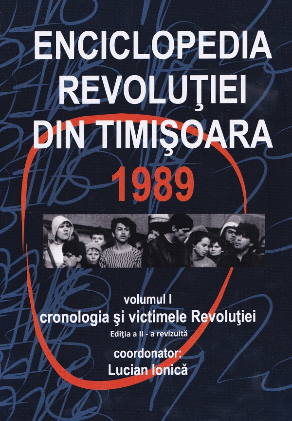 Cartea Enciclopedia Revolutiei din Timisoara 1989 Vol.1. Cronologia si victimele