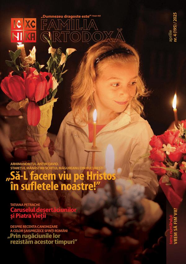 Cartea Familia ortodoxa Nr.4 (195) Aprilie 2025 – Editura FAMILIA ORTODOXA