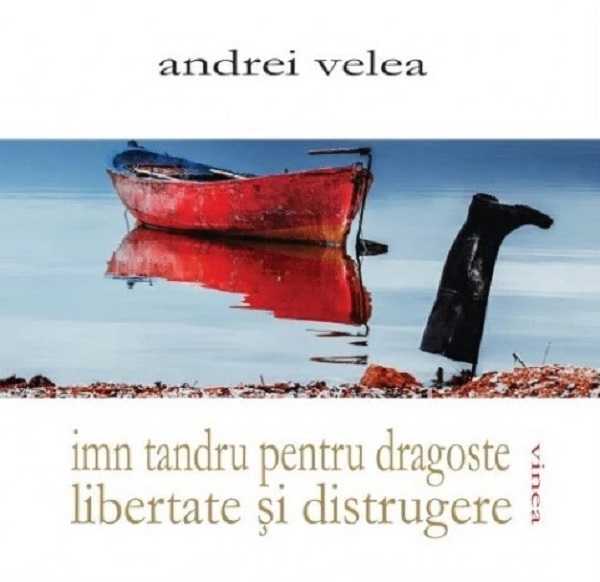 Cartea Imn tandru pentru dragoste, libertate si distrugere