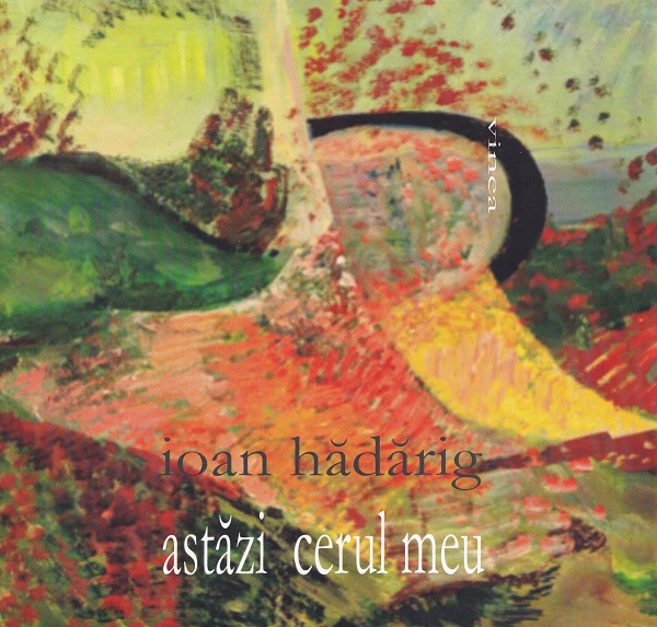 Cartea Astazi, cerul meu de Ioan Hadarig