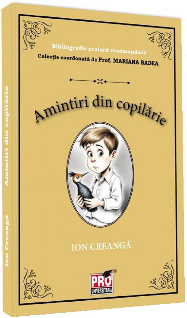 Cartea Amintiri din copilarie de Ion Creanga – Editura PRO UNIVERSITARIA