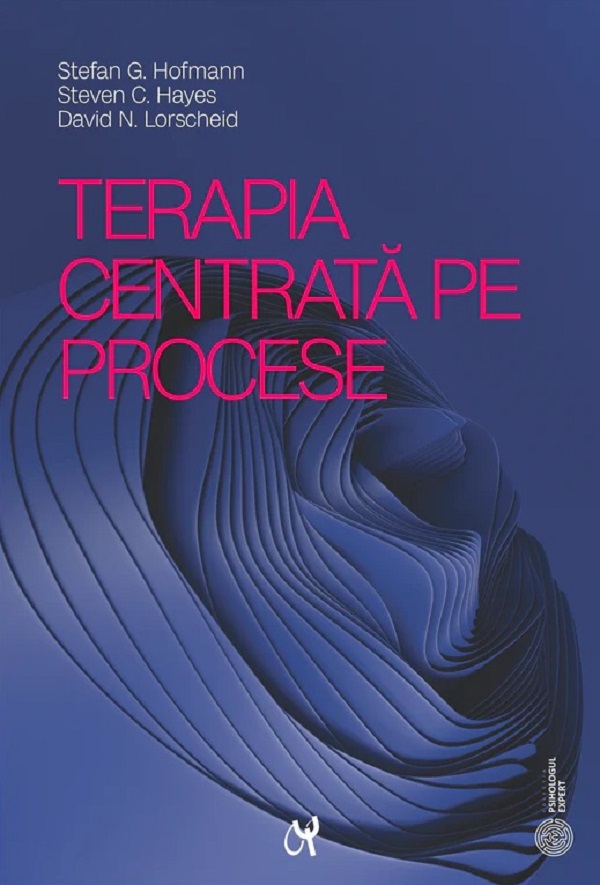 Cartea Terapia centrata pe procese de David N. Lorscheid, Steven C. Hayes, Stefan G. Hofmann