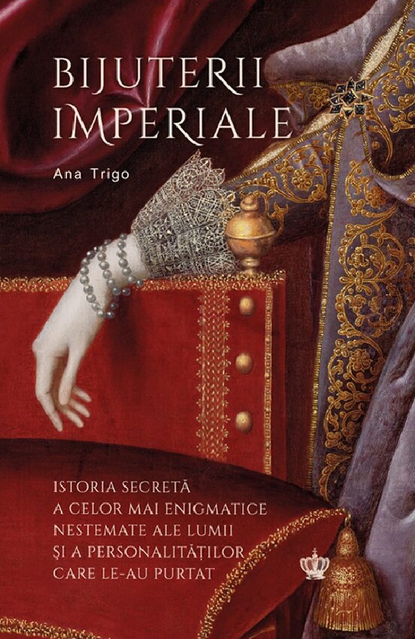 Cartea Bijuterii imperiale de Ana Trigo