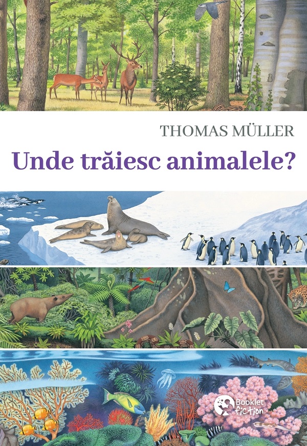 Cartea Unde traiesc animalele? de Thomas Muller