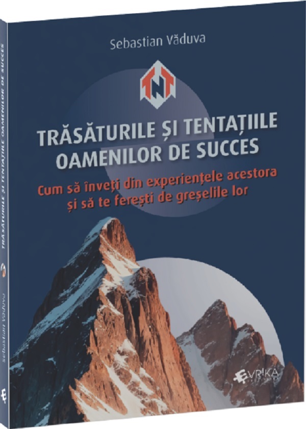 Cartea Trasaturile si tentatiile oamenilor de succes de Sebastian Vaduva – Editura EVRIKA