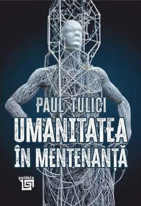 Cartea Umanitatea in mentenanta. Diagnoza contemporaneitatii