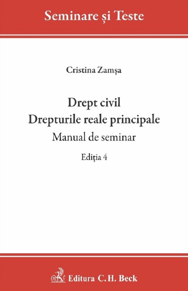Cartea Drept civil. Drepturile reale principale. Manual de seminar Ed.4 de Cristina Zamsa