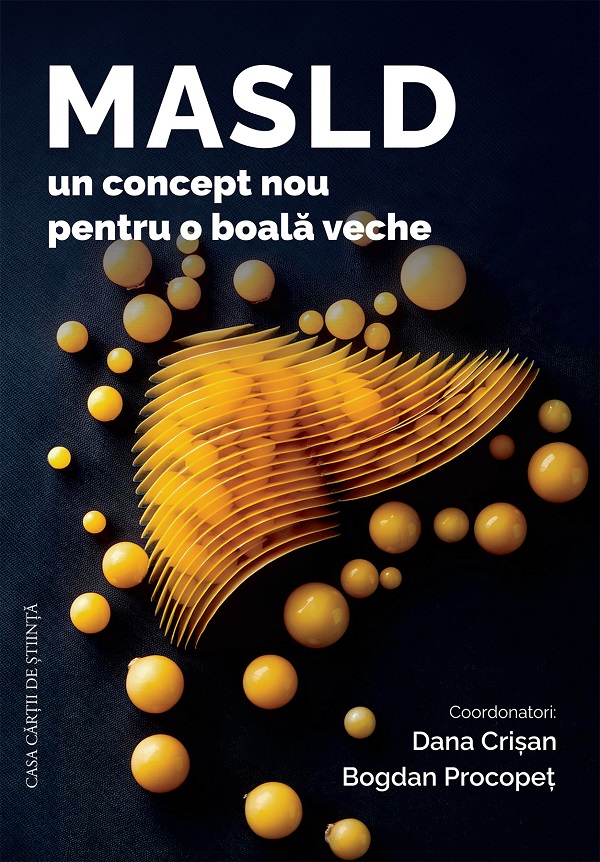 Cartea MASLD. un concept nou pentru o boala veche de Bogdan Procopet, Dana Crisan – Editura CASA CARTII DE STIINTA