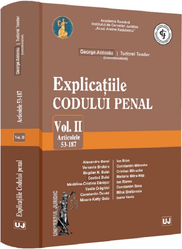 Explicatiile codului penal Vol.2: Articolele 53-187, George Antoniu, Tudorel Toader – copertă