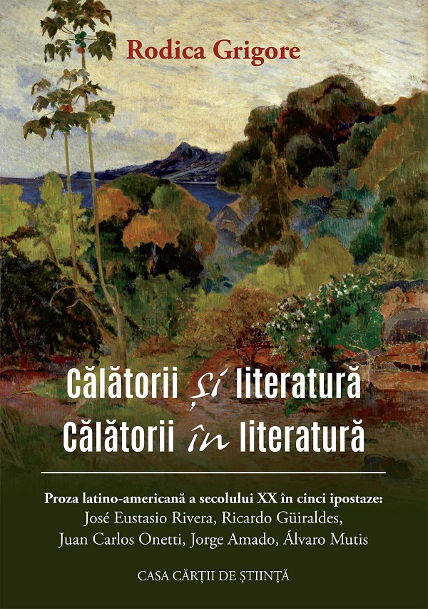 Cartea Calatorii si literatura. Calatorii in literatura de Rodica Grigore