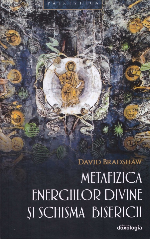 Cartea Metafizica energiilor divine si schisma bisericii de David Bradshaw