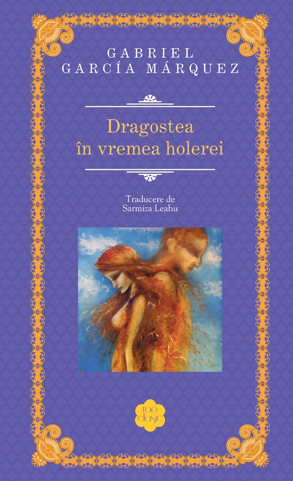 Dragostea in vremea holerei, Gabriel Garcia Marquez – copertă