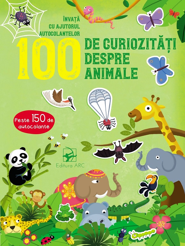 Cartea 100 de curiozitati despre animale – Editura ARC