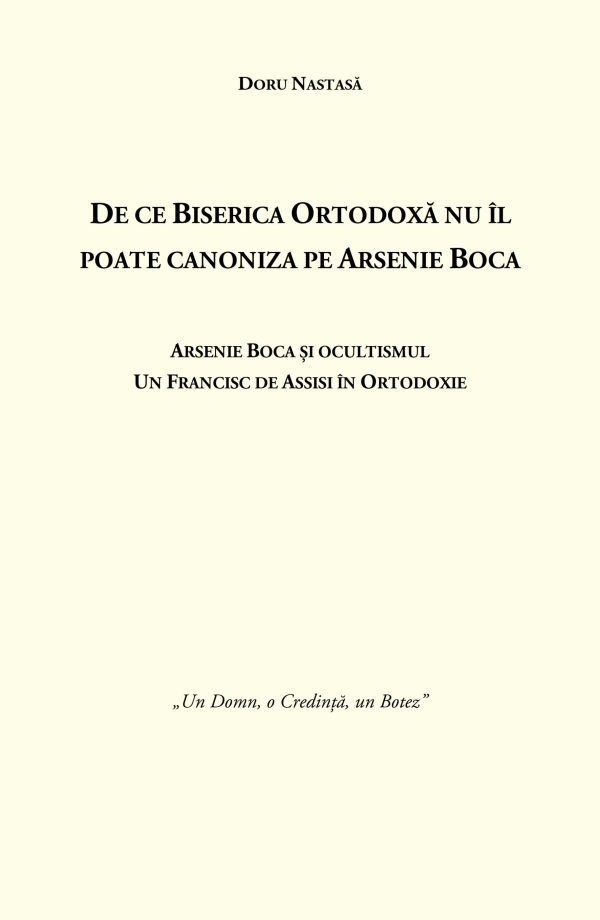 Cartea De ce Biserica Ortodoxa nu il poate canoniza pe Arsenie Boca de Doru Nastasa