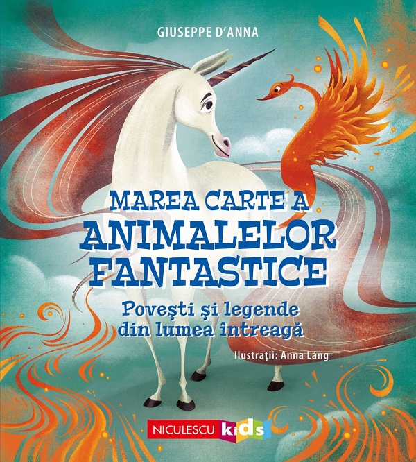 Cartea Marea carte a animalelor fantastice de Giuseppe D\'Anna