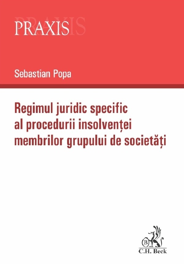Cartea Regimul juridic specific al procedurii insolventei membrilor grupului de societati de Sebastian Popa