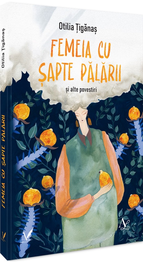 Cartea Femeia cu sapte palarii si alte povestiri de Otilia Tiganas – Editura EDITURA PENTRU ARTA SI LITERATURA